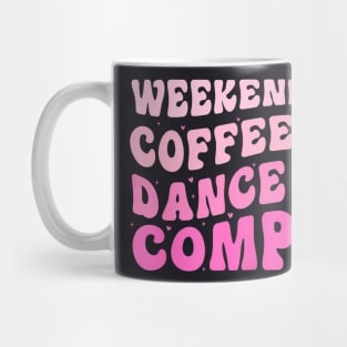 Groovy Weekends Coffee And Dance Comps Cheer Dance Mom Mug